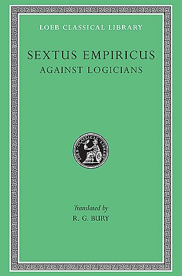 SEXTUS EMPIRICUS II: AGAINST THE LOGICIANS Volume II