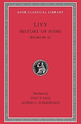 Image for LIVY: (HISTORY OF ROME) ; Volume XII: Books XL-XLII (40-42) LIVY: (HISTORY OF ROME) ; Volume XII: Books XL-XLII (40-42)