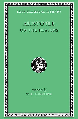 Image for ARISTOTLE: ON THE HEAVENS ARISTOTLE: ON THE HEAVENS