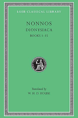 NONNOS: DIONYSIACA I Volume I: Books I-XV