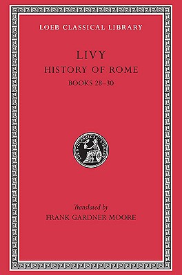 Image for LIVY: (HISTORY OF ROME) ; Volume VIII: Books XXVIII-XXX (28-30) LIVY: (HISTORY OF ROME) ; Volume VIII: Books XXVIII-XXX (28-30)