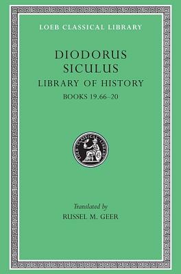 DIODORUS SICULUS [OF SICILY] Volume X: Books XIX.66-110 and XX