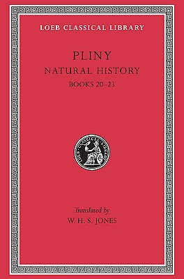 PLINY: NATURAL HISTORY Volume VI: Books 20-23
