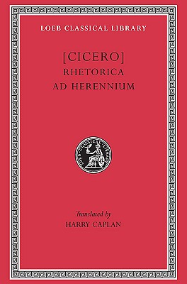 Image for Cicero: Rhetorica ad Herennium (Loeb Classical Library No. 403) (English and Latin Edition)
