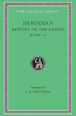 HERODIAN; Volume I: History of the Empire, Books 1-4