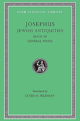 JOSEPHUS; Vol. IX: Jewish Antiquities: Book XX [20]. General Index
