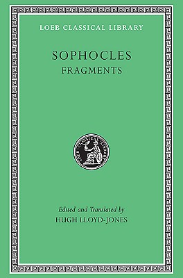 SOPHOCLES Volume III: Fragments