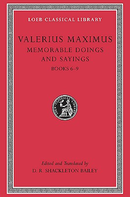 Image for VALERIUS MAXIMUS: MEMORABLE DOINGS AND SAYINGS; Volume II, Books VI-IX VALERIUS MAXIMUS: MEMORABLE DOINGS AND SAYINGS; Volume II, Books VI-IX