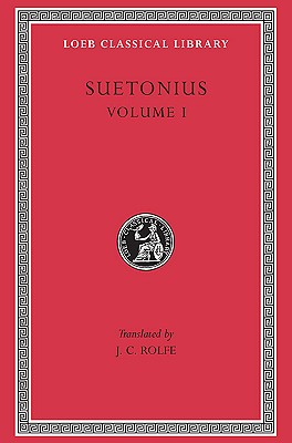Image for Suetonius, Vol. 1: The Lives of the Caesars--Julius. Augustus. Tiberius. Gaius. Caligula (Loeb Classical Library, No. 31) (Volume I)