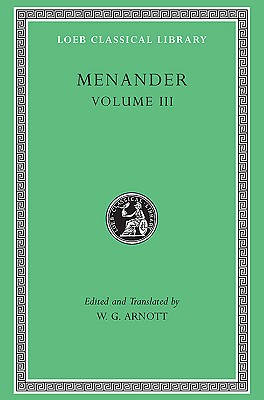 MENANDER Volume III. Samia, Sikyonioi, Synaristosai, Phasma, Unidentified Fragments