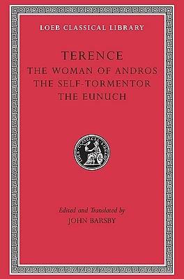 TERENCE I The Woman of Andros, the Self-Tormentor, the Eunuch