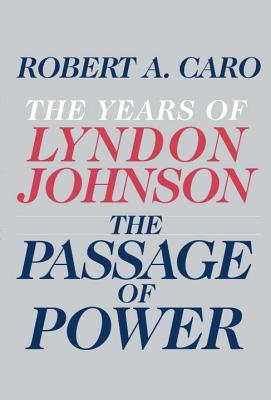 Image for The Passage of Power: The Years of Lyndon Johnson **SIGNED 1st Edition /1st Printing +Photo**