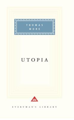 Utopia (Everyman's Library Classics Series)