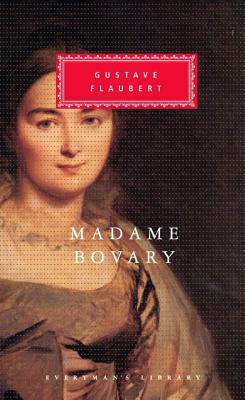 Madame Bovary: Patterns of Provincial Life (Everyman's Library)