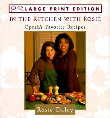 Image for In the Kitchen With Rosie: Oprah's Favorite Recipes