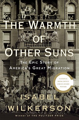 Warmth of Other Suns: The Epic Story of America's Great Migration