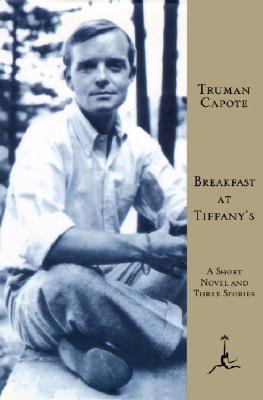 Breakfast at Tiffany's: A Short Novel and Three Stories (Modern Library)
