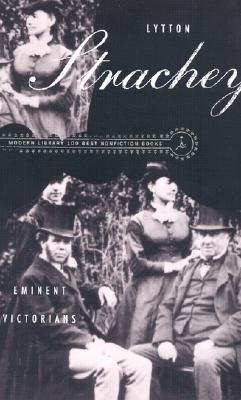 Eminent Victorians: Cardinal Manning; Dr. Arnold; Florence Nightingale; General Gordon