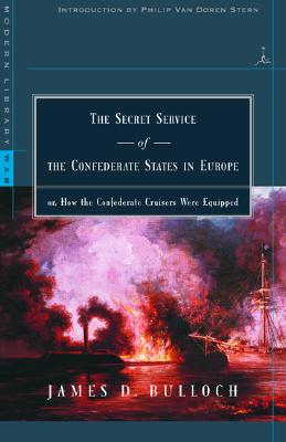 Secret Service of the Confederate States in Europe: or, How the Confederate Cruisers Were Equipped.