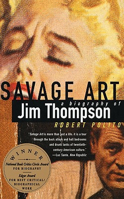 Savage Art: A Biography of Jim Thompson (Vintage Books)