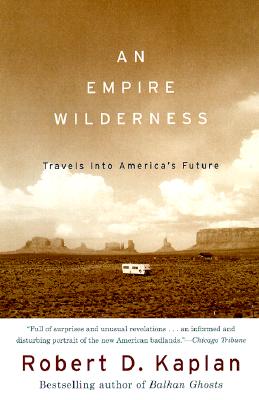 Empire Wilderness: Travels Into America's Future