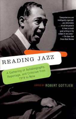 Reading Jazz: A Gathering Of Autobiography, Reportage, And Criticism From 1919 To Now