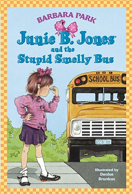 Junie B. Jones and the Stupid Smelly Bus (Junie B. Jones, No. 1)