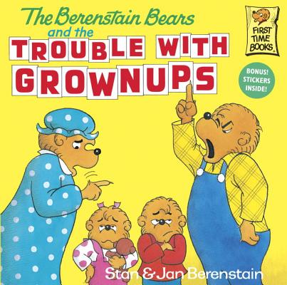 Berenstain Bears and the Trouble With Grownups