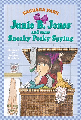 Junie B. Jones And Some Sneaky Peeky Spying (junie B. Jones