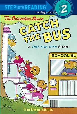 Image for The Berenstain Bears Catch the Bus: A Tell the Time Story (Step into Reading, Step 2)