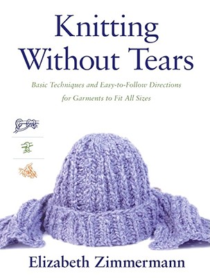 Image for Knitting Without Tears: Basic Techniques and Easy-to-Follow Directions for Garments to Fit All Sizes Knitting Without Tears: Basic Techniques and Easy-to-Follow Directions for Garments to Fit All Sizes