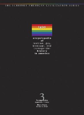Encyclopedia Of Lesbian, Gay, Bisexual And Transgendered History In America (3 Volume Set)
