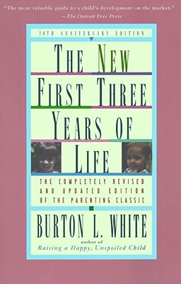 New First Three Years of Life: Completely Revised and Updated (Anniversary)