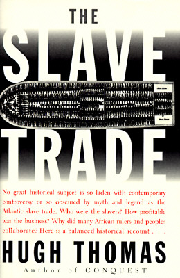 THE SLAVE TRADE: The Story of the Atlantic Slave Trade 1440-1870