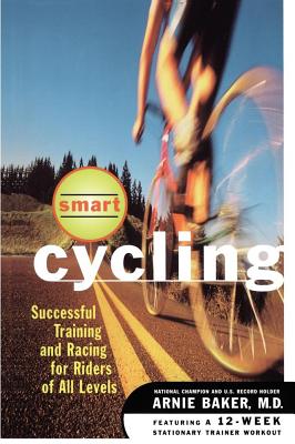 Image for Smart Cycling: Successful Training and Racing for Riders of All Levels