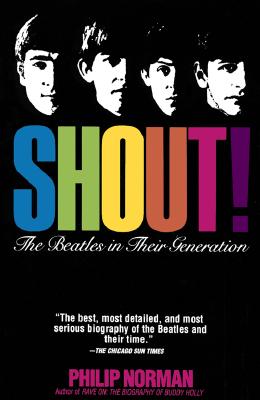 Shout: The Beatles in Their Generation