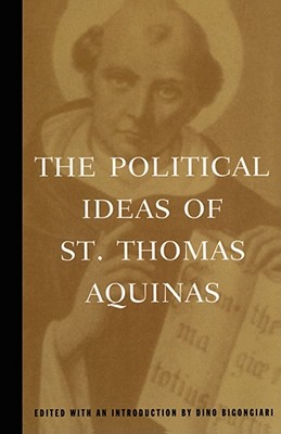 Image for The Political Ideas Of St. Thomas Aquinas (Hafner Library Of Classics)