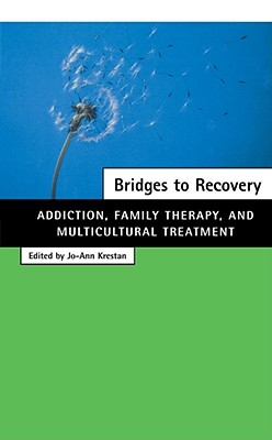 Image for Bridges to Recovery: Addiction, Family Therapy, and Multicultural Treatment