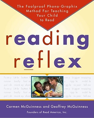 Reading Reflex: The Foolproof Phono-Graphix Method for Teaching Your Child to Read