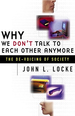 Why We Don't Talk To Each Other Anymore: The De-Voicing of Society