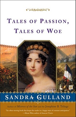 Tales of Passion, Tales of Woe by Sandra Gulland