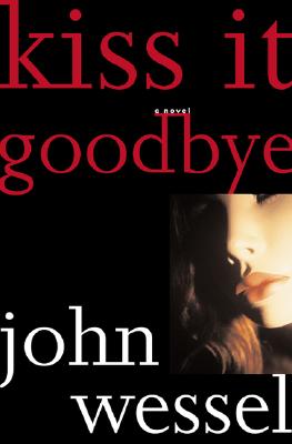 Image for Kiss it Goodbye : a Novel