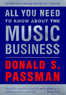 Image for All You Need to Know About the Music Business: Revised and Updated for the 21st Century