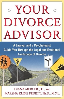 Image for Your Divorce Advisor : A Lawyer and a Psychologist GuideYou Through the Legal and Emotional Landscape of Divorce