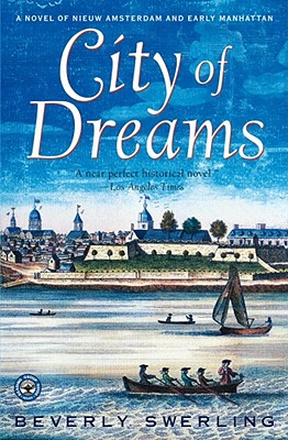 City of Dreams: A Novel of Nieuw Amsterdam and Early Manhattan