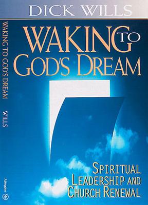 Waking to God's Dream: Spiritual Leadership and Church Renewal