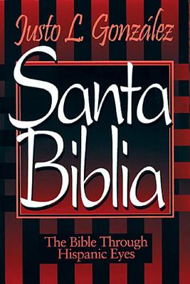 Santa Biblia: The Bible Through Hispanic Eyes