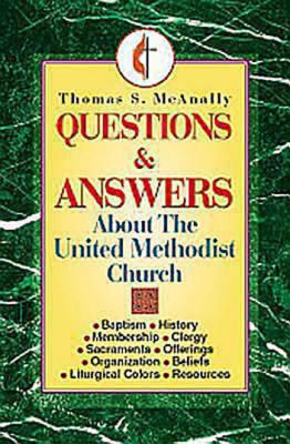 Questions and Answers About the United Methodist Church
