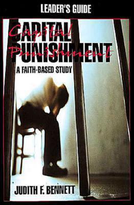 Capital Punishment Leader's Guide: A Faith-Based Study