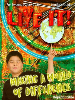 Making a World of Difference - Live It Series: Building Skills for Christian Living